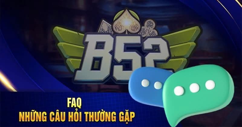 B52Club - Game bài đổi thưởng Bom tấn khủng Nhất Việt Nam 5 Giải đáp các câu hỏi thường gặp tại cổng game B52Club