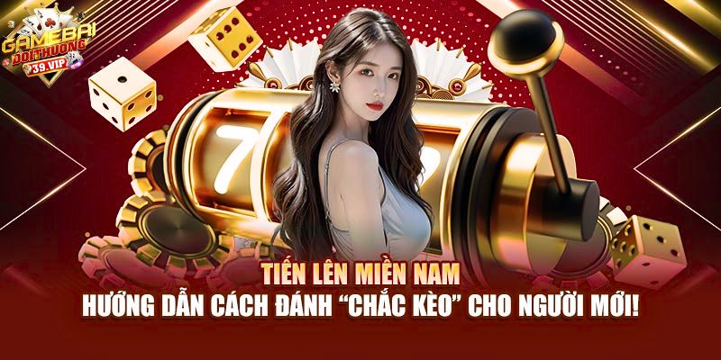 Tiến Lên Miền Nam – Cách chơi game bài và kinh nghiệm thắng lớn 1 Giới thiệu về game bài Tiến Lên Miền Nam