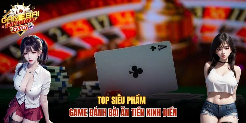 Game Đánh Bài Ăn Tiền Hot | Các Đề Cử Giải Trí Đáng Thử 1 Gợi ý 3 game đánh bài ăn tiền kinh điển