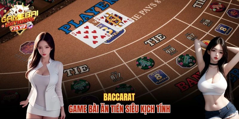 Game Đánh Bài Ăn Tiền Hot | Các Đề Cử Giải Trí Đáng Thử 2 Game đánh bài ăn tiền online kinh điển Baccarat