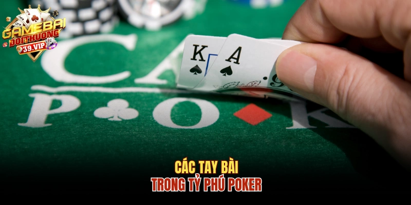 Cách Chơi Ông Trùm Poker Siêu Chuẩn Chuyên Gia Bật Mí 2 Các tay bài trong Tỷ Phú Poker
