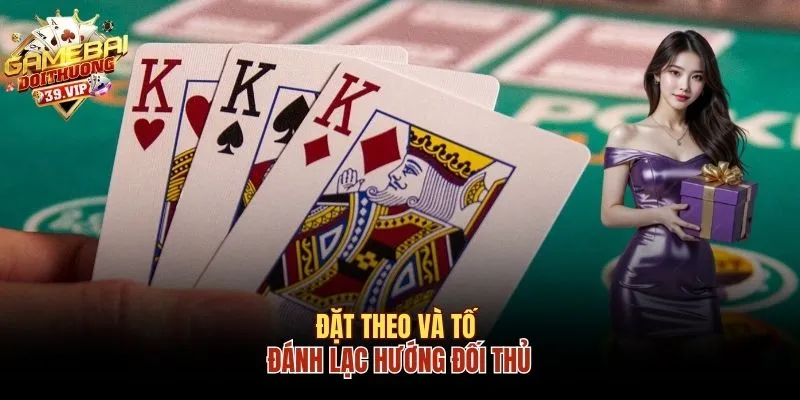 Mẹo Chơi Bài Liêng Lật Ngược Tình Thế, Ẵm Trọn Thưởng 3 Đặt theo và tố đánh lạc hướng đối thủ
