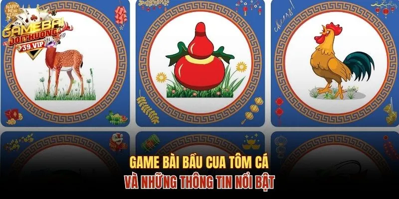 Nằm Lòng Cách Chơi Bầu Cua Tôm Cá Online Chỉ Trong 1 Phút 1 Giới thiệu sản phẩm Game bài Bầu cua tôm cá trực tuyến