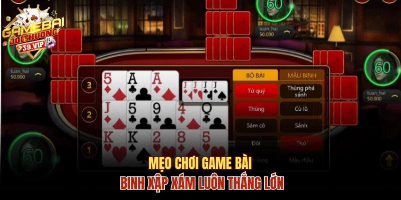 Game Bài Binh Xập Xám - Hướng Dẫn Chơi Toàn Diện Từ A-Z 3 Mẹo chơi game bài binh xập xám luôn thắng lớn