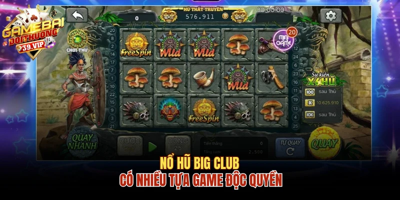 Khám Phá Nổ Hũ Big Club Và Các Ưu Điểm Đáng Trải Nghiệm 2 Nổ hũ Big Club có nhiều tựa game độc quyền