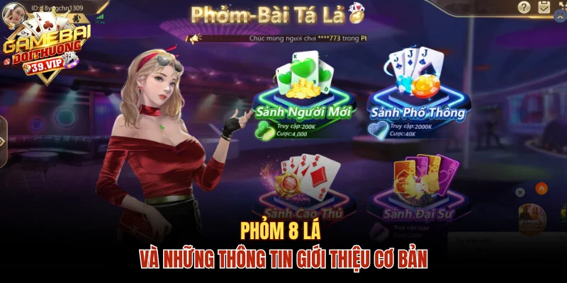 Phỏm 8 Lá Và Kinh Nghiệm Chơi Hiệu Quả Cho Người Mới 1 Phỏm 8 lá và những thông tin giới thiệu cơ bản